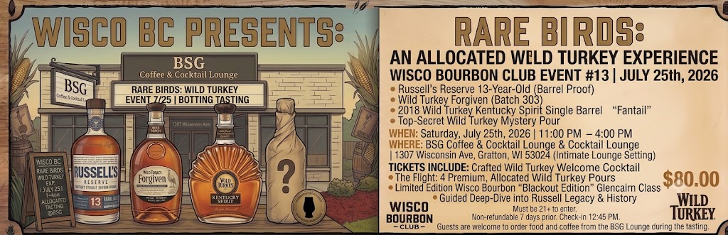 WISCO BC - Event #13 2026 - July 25th, 2026 - BSG Coffee and Cocktails Lounge - Wild Turkey